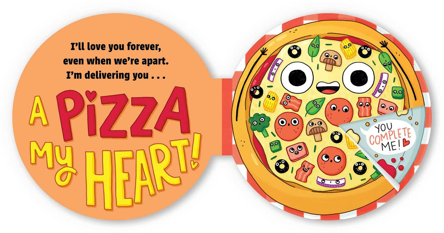 Pizza My Heart (A Shaped Novelty Board Book for Toddlers) by Steph  Stilwell