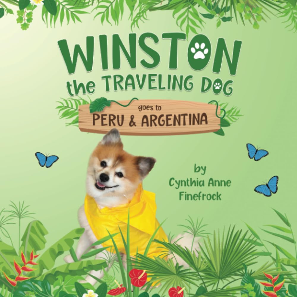 Winston the Traveling Dog Goes to Peru and Argentina (Signed)