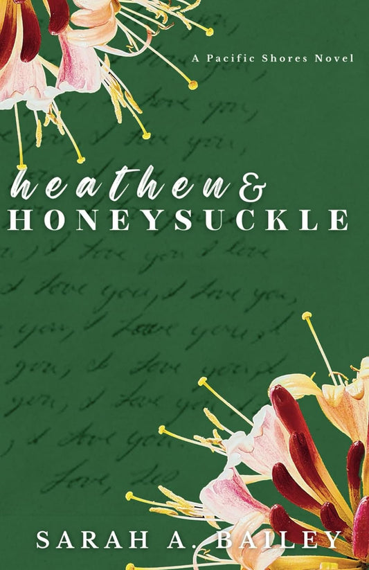 Heathen and Honeysuckle (Signed)