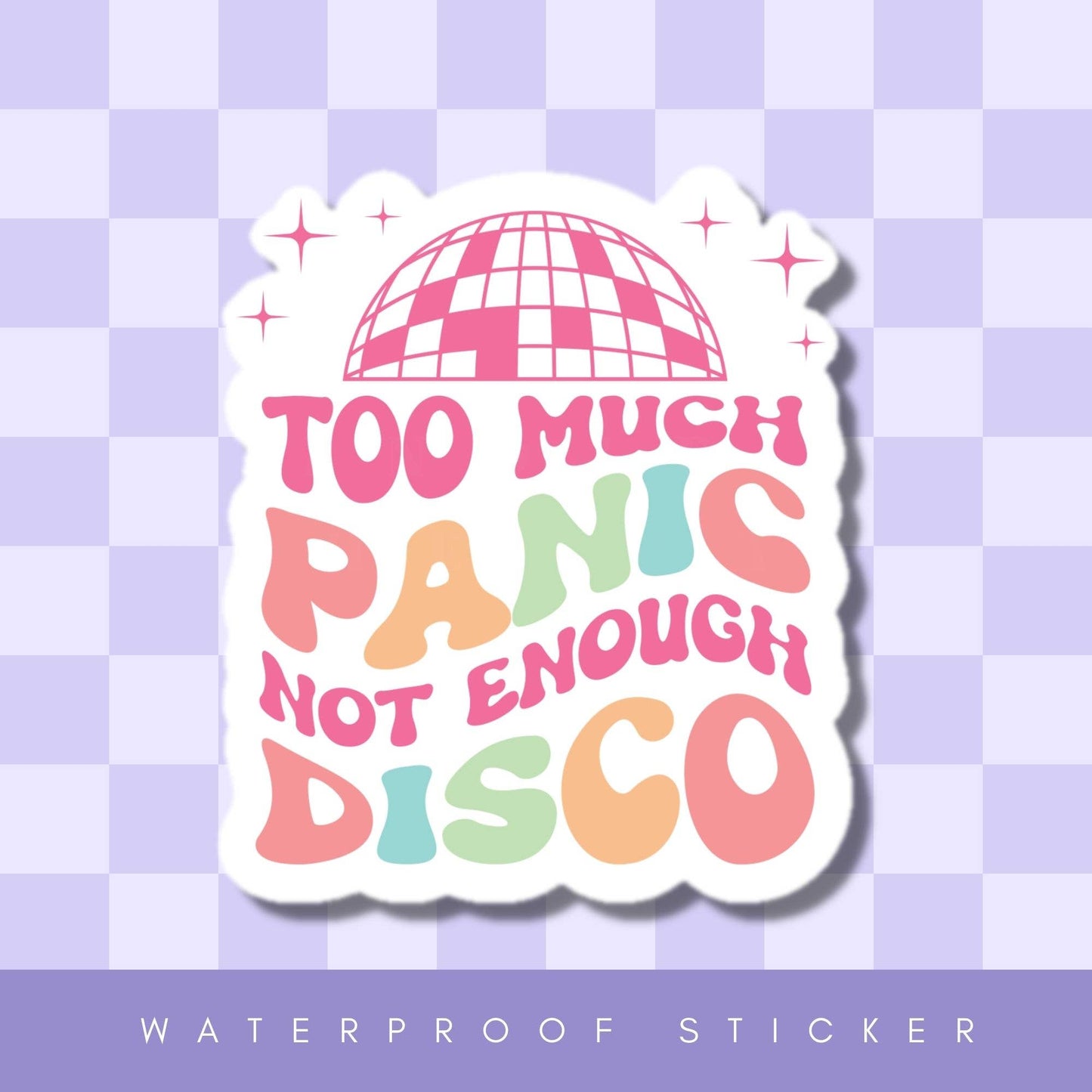 Too Much Panic Not Enough Disco Vinyl Sticker